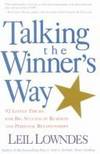 Talking the Winner's Way: 92 Little Tricks for Big Success in Business and Personal Relationships