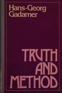 Truth and Method by Gadamer, Hans-georg