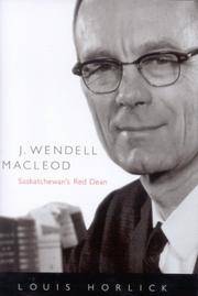 J. Wendell MacLeod : Saskatchewan's Red Dean