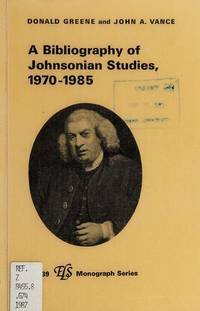 Bibliography of Johnsonian Studies, 1970-1985 (E L S Monograph Series) by Donald Greene; John A. Vance - 1987-06