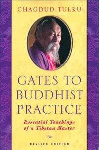 Gates to Buddhist Practice: Essential Teachings of a Tibetan Master
