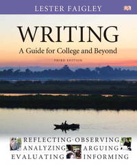 Writing A Guide for College and Beyond by Lester Faigley