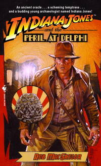 Indiana Jones and the Peril at Delphi (Indiana Jones, No. 1) by Rob MacGregor - 1991