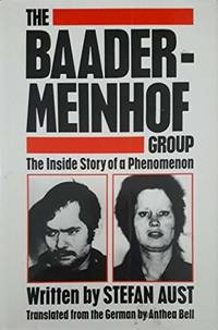 THE BAADER-MEINHOF GROUP The Inside Story of a Phenomenon