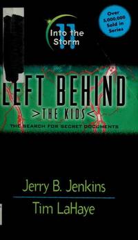 Into the Storm (Left Behind: The Kids #11) Jerry B. Jenkins; Tim LaHaye and Chris