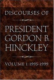 Discourses of President Gordon B. Hinckley Volume 1 : 1995-1999