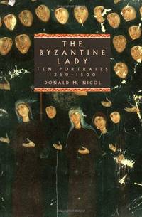 The Byzantine Lady: Ten by Donald M. Portraits - Hardcover - from Sahafeyn Bookstore (SKU: 978-0521455312)