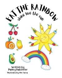 Eat The Rainbow, Shine Like The Sun