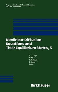 Nonlinear Diffusion Equations and Their Equilibrium States, 3: Proceedings from a Conference Held...