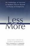 Less is More: The Art of Voluntary Poverty an Anthology of Ancient and Modern Voices Raised