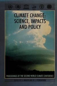 Climate Change: Science, Impacts and Policy - Proceedings of the Second World Climate Conference