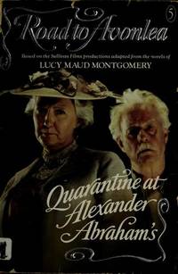 Quarantine at Alexander Abraham's     (ROAD TO AVONLEA  Series:   #5)