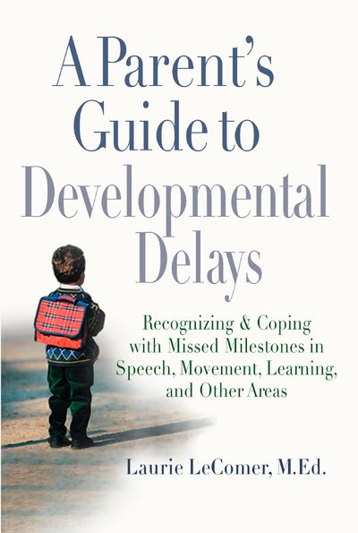 A Parent's Guide to Developmental Delays: Recognizing and Coping with