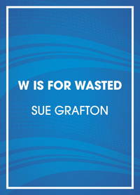 cover of W is For Wasted: Kinsey Millhone Mystery (A Kinsey Millhone Novel)
