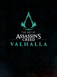 The Art of Assassin&#039;s Creed Valhalla by Ubisoft (Corporate Author) - 2020