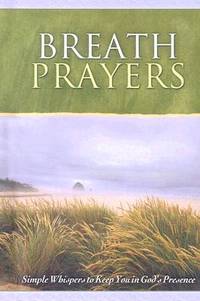 Breath Prayers - Original (Breath Prayers Series)
