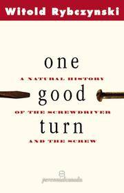 One Good Turn: A Natural History of the Screwdriver and the Screw