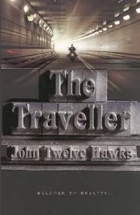 The Traveller by John Twelve Hawkes - Paperback - 2005 - from preownedcdsdvdsgames (SKU: J-691-D-0008)