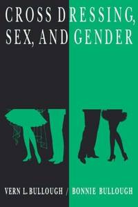 Cross Dressing, Sex, and Gender by Vern LL. Bullough and Bonnie Bullough - Paperback - Trade Paperback - 1993 - from pine hill books (SKU: 004527)