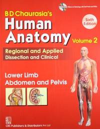 BD Chaurasia's Human Anatomy Regional and Applied Dissection and Clinical: Vol. 2: Lower Limb...