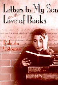 Letters to My Son on the Love of Books by Cotroneo, Roberto & Roberto Controneo - 1998