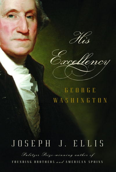 George Washington Ellis Biography | his excellency george washington by ellis joseph j George Washington Ellis Biography | his excellency george washington by ellis joseph j