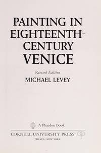 Painting in Eighteenth-century Venice. Revised edition