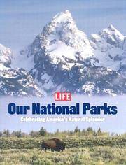 image of Life: Our National Parks: Celebrating America's Natural Splendor