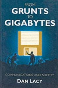 FROM GRUNTS TO GIGABYTES: Communications and Society