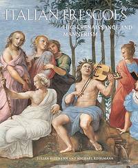 Italian Frescoes High Renaissance and Mannerism 1510-1600