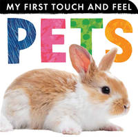 Pets (My First Touch and Feel) by Tiger Tales