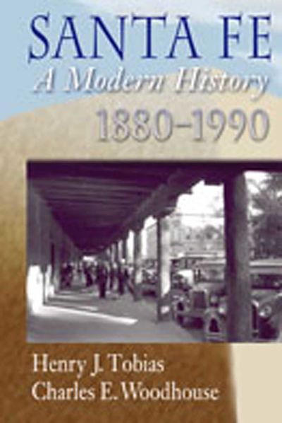 Santa Fe A Modern History 1880-1990