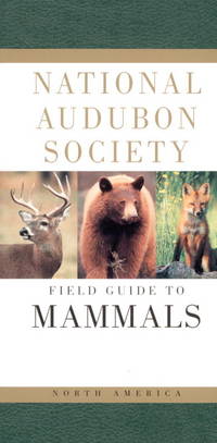 National Audubon Society Field Guide to North American Mammals by Whitaker, John O