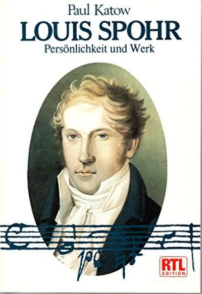 Louis Spohr: Persönlichkeit und Werk