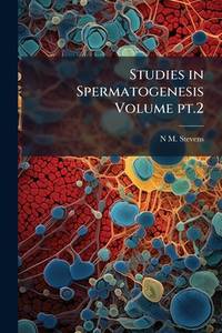 Studies in spermatogenesis Volume pt.2