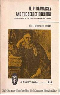 H. P. Blavatsky And The Secret Doctrine;: Commentaries On Her Contributions To World Thought (A Quest Book Original) - Second Hand Books