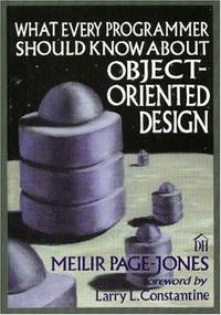 What Every Programmer Should Know About Object-Oriented Design