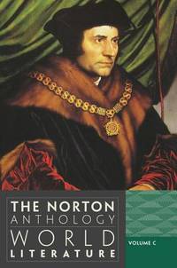 The Norton Anthology of World Literature, Vol. C by Puchner, Martin [Editor]; Akbari, Suzanne Conklin [Editor]; Denecke, Wiebke [Editor]; Dharwadker, Vinay [Editor]; Fuchs, Barbara [Editor]; Levine, Caroline [Editor]; Lewis, Pericles [Editor]; Wilson, Emily [Editor]; - 2012-03-07