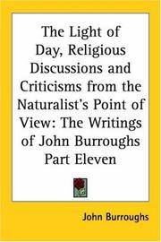 image of The Light Of Day, Religious Discussions And Criticisms From The Naturalist's Point Of View: The Writings Of John Burroughs