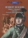 Robert Rogers: Rogers' Rangers and the French and Indian War (Library of American Lives and Times (Paperback))