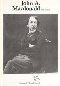 The Canadians: John A. MacDonald