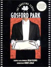 Gosford Park: The Shooting Script by Julian Fellowes; Introduction-Robert Altman - Paperback - 2002-04 - from Ergodebooks (SKU: SONG1557045313)