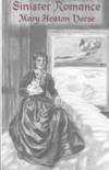 SINISTER ROMANCE: COLLECTED GHOST STORIES. Edited, with an introduction by Jessica Amanda Salmonson by Vorse, Mary Heaton - 2002