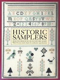 Historic Samplers: Selected from Museums and Historic Homes  (With 30 Cross-Stitch Charts for Authentic Reproduction) by Ryan, Patricia; Bragdon, Allen D - 1992-07-01