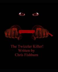 The Twizzler Killer