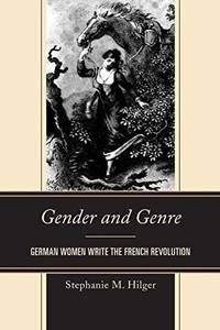 image of Gender and Genre: German Women Write the French Revolution