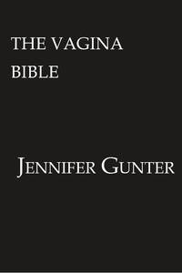 The Vagina Bible de Gunter, Jen