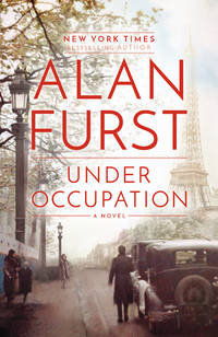 Under Occupation: A Novel by Alan Furst - June 2020