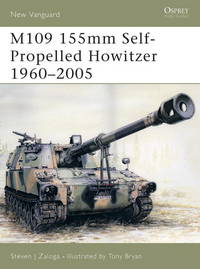 M109 155mm Self-Propelled Howitzer 1960–2005 (New Vanguard)