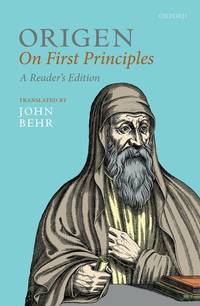 Origen: On First Principles, Reader's Edition (Oxford Early Christian Texts)